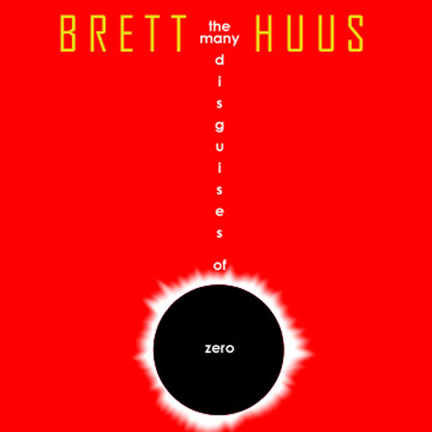 Brett Huus, The Many Disguises of Zero album cover